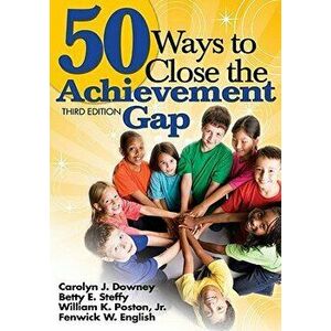 50 Ways to Close the Achievement Gap, Paperback - Carolyn J. Downey imagine