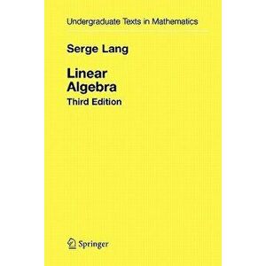 Linear Algebra, Paperback - Serge Lang imagine