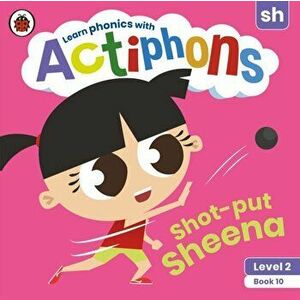 Actiphons Level 2 Book 10 Shot-put Sheena. Learn phonics and get active with Actiphons!, Paperback - Ladybird imagine