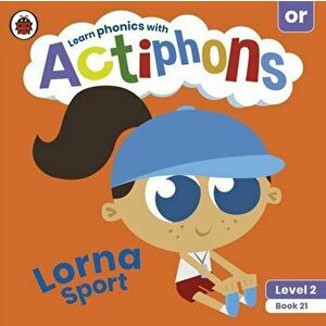 Actiphons Level 2 Book 21 Lorna Sport. Learn phonics and get active with Actiphons!, Paperback - Ladybird imagine