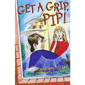 Get a Grip, Pip!, Paperback - *** imagine