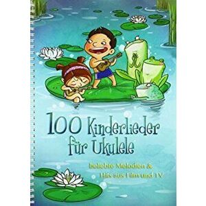 100 Kinderlieder Fur Ukulele. Beliebte Melodien & Hits Aus Film Und Tv - *** imagine