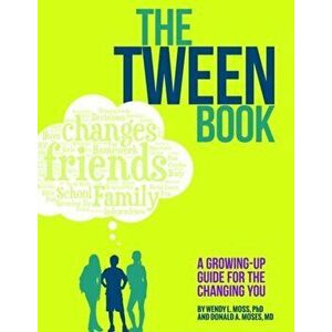 The Tween Book. A Growing-Up Guide for the Changing You, Paperback - Donald A. Moses imagine