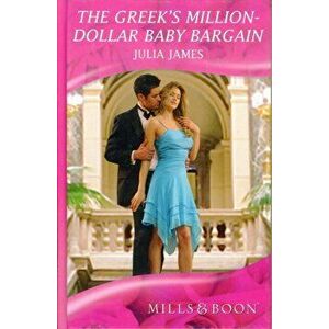 The Greek's Million-Dollar Baby Bargain. Library ed, Hardback - Julia James imagine