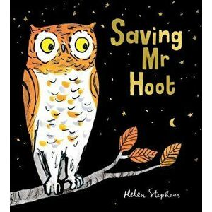 Saving Mr Hoot PB, Paperback - Helen Stephens imagine