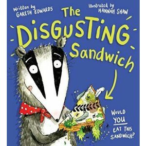 The Disgusting Sandwich, Paperback - Gareth Edwards imagine