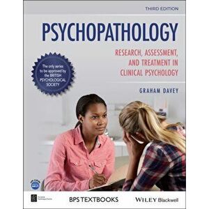 Psychopathology. Research, Assessment and Treatment in Clinical Psychology, 3rd Edition, Paperback - Graham C. Davey imagine
