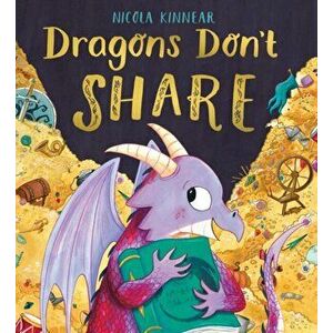 Dragons Don't Share PB, Paperback - Nicola Kinnear imagine