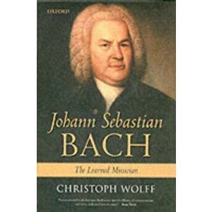Johann Sebastian Bach. The Learned Musician, Paperback - *** imagine