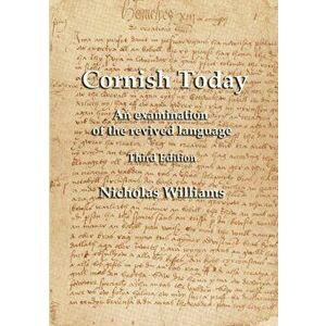 Cornish Today. An Examination of the Revived Language, Paperback - Nicholas Williams imagine