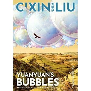 Cixin Liu's Yuanyuan's Bubbles. A Graphic Novel, Paperback - Cixin Liu imagine