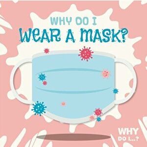 Why Do I Wear a Mask?, Paperback - Madeline Tyler imagine