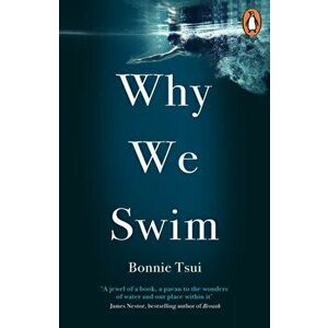 Why We Swim, Paperback - Bonnie Tsui imagine