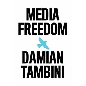 Media Freedom, Paperback - Damian Tambini imagine