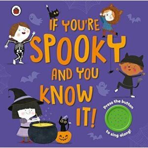 If You're Spooky and You Know It. A Halloween sound button book, Board book - Ladybird imagine