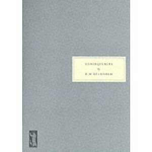 Consequences. New ed, Paperback - E. M. Delafield imagine