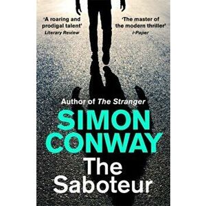 The Saboteur. The gripping follow-up to a TIMES thriller of the year, Hardback - Simon Conway imagine