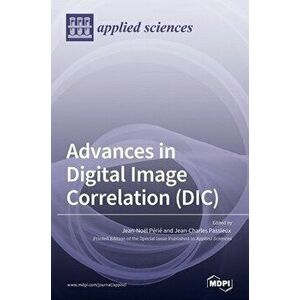 Advances in Digital Image Correlation (DIC), Hardcover - Jean-Noël Périé imagine