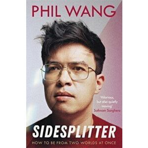 Sidesplitter. How To Be From Two Worlds At Once, Hardback - Phil Wang imagine