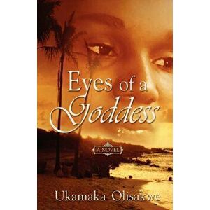 Eyes of a Goddess, Paperback - Ukamaka Olisakwe imagine