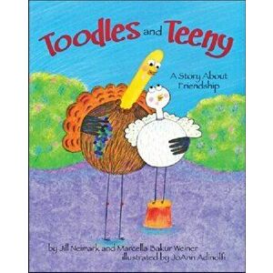 Toodles and Teeny. A Story about Friendship, Paperback - Marcella Bakur Weiner imagine