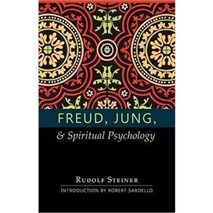 Freud, Jung and Spiritual Psychology. 5 Lectures, Nov. 1917; Feb. 1912; July 1921, 3 Revised edition, Paperback - Rudolf Steiner imagine