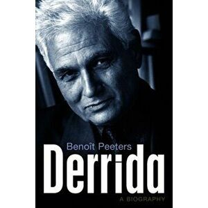 Derrida. A Biography, Paperback - Benoit Peeters imagine