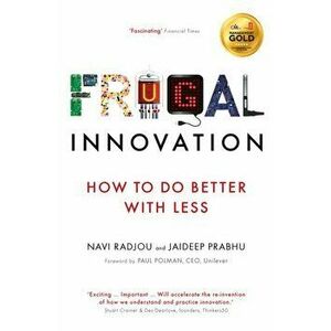 Frugal Innovation. How to do better with less, Main, Paperback - Jaideep Prabhu imagine