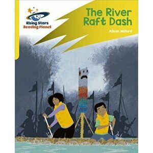 Reading Planet: Rocket Phonics - Target Practice - The River Raft Dash - Yellow, Paperback - Abigail Steel imagine