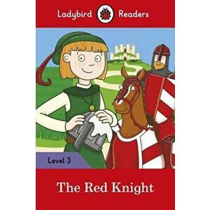 The Red Knight - Ladybird Readers Level 3, Paperback - Ladybird imagine