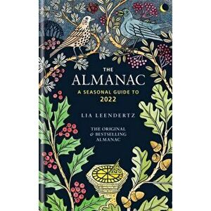 The Almanac. A seasonal guide to 2022, Hardback - Lia Leendertz imagine