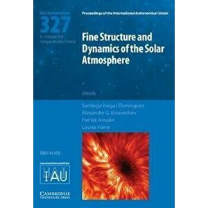 Fine Structure and Dynamics of the Solar Photosphere (IAU S327), Hardback - *** imagine