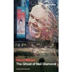 The Ghost of Neil Diamond. 2 Revised edition, Paperback - David Milnes imagine