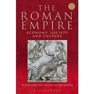 The Roman Empire. Economy, Society and Culture, 2 ed, Paperback - Richard Saller imagine