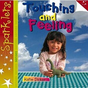 Touching and Feeling. Sparklers - Senses, Paperback - Katie Dicker imagine