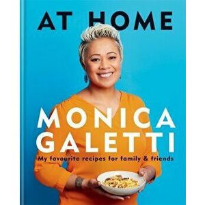 At Home. My favourite recipes for family & friends, Hardback - Monica Galetti imagine