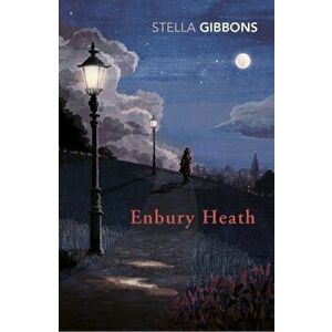Enbury Heath, Paperback - Stella Gibbons imagine