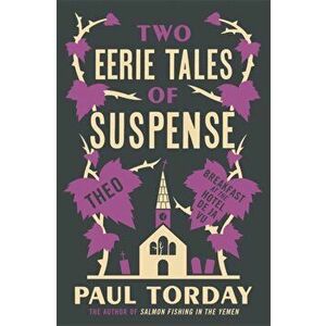 Two Eerie Tales of Suspense. Breakfast at the Hotel Deja vu and Theo, Paperback - Paul Torday imagine