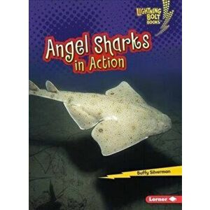 Angel Sharks in Action, Paperback - Buffy Silverman imagine