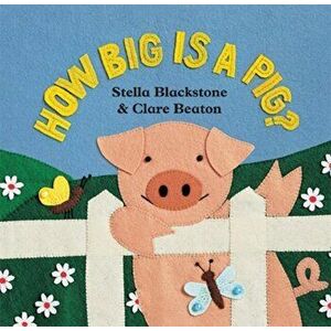 How Big is a Pig?, Board book - Stella Blackstone imagine