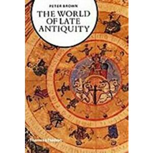 The World of Late Antiquity. AD 150-750, Paperback - Peter Brown imagine