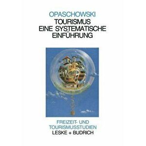 Tourismus. Systematische Einfuhrung -- Analysen Und Prognosen, 2nd Softcover Reprint of the Original 2nd 1996 ed., Paperback - *** imagine