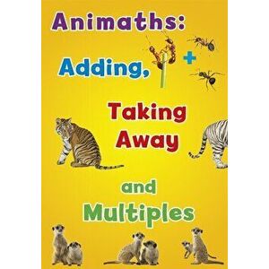 Animaths: Adding, Taking Away, and Multiples - Tracey Steffora imagine
