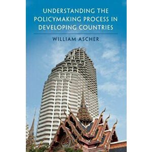 Understanding the Policymaking Process in Developing Countries, Paperback - *** imagine