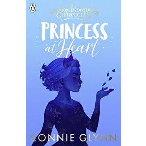 Princess at Heart, Paperback - Connie Glynn imagine