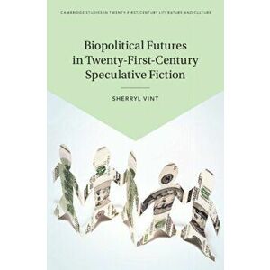Biopolitical Futures in Twenty-First-Century Speculative Fiction, Hardback - *** imagine