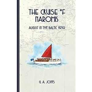 The Cruise of Naromis. August in the Baltic 1939, Paperback - *** imagine