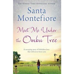 Meet Me Under the Ombu Tree, Paperback - Santa Montefiore imagine