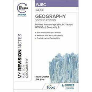 My Revision Notes: WJEC GCSE Geography Second Edition, Paperback - Dirk Sykes imagine