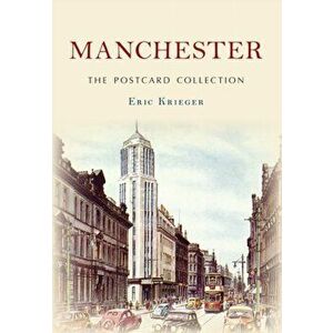 Manchester The Postcard Collection, Paperback - Eric Krieger imagine